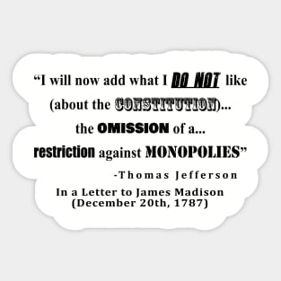 Restriction on Monopolies Thomas Jefferson Quote Sticker
